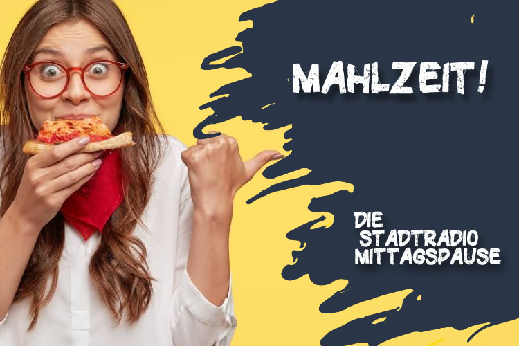 Mahlzeit die Stadtradio Mittagspause