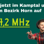 Jetzt im Kamptal und Bezirk Horn auf 94,2 MHz empfangbar